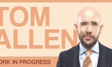 TOM ALLEN – WORK IN PROGRESS
